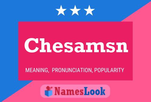 Chesamsn Namensposter