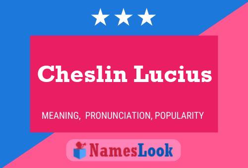 Cheslin Lucius Namensposter