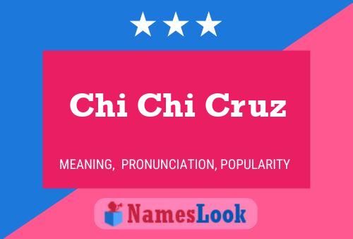 Chi Chi Cruz Namensposter