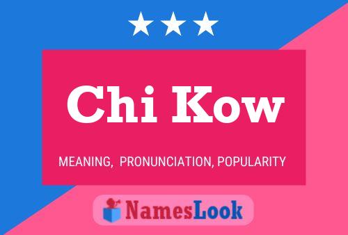 Chi Kow Namensposter