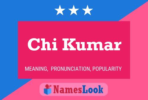 Chi Kumar Namensposter