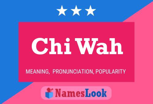 Chi Wah Namensposter