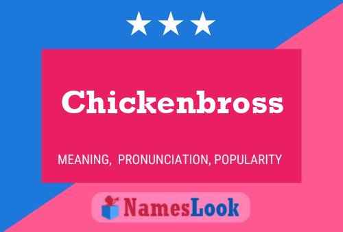 Chickenbross Namensposter