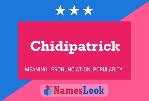 Chidipatrick Namensposter