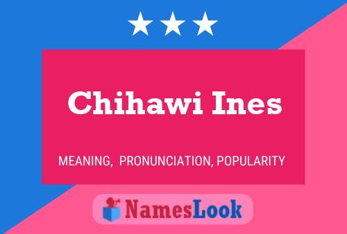 Chihawi Ines Namensposter