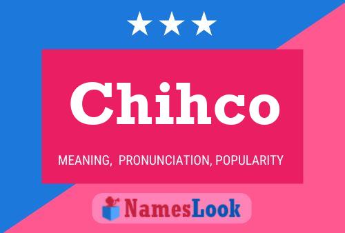 Chihco Namensposter