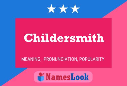 Childersmith Namensposter