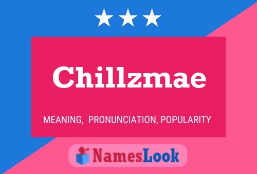 Chillzmae Namensposter