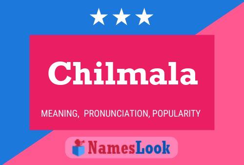 Chilmala Namensposter