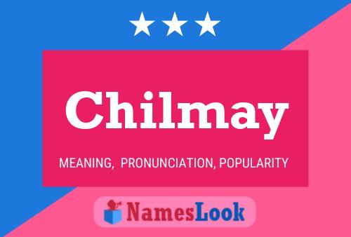 Chilmay Namensposter