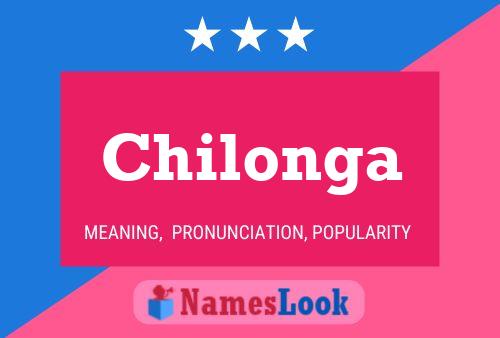 Chilonga Namensposter