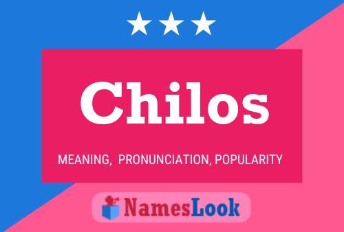 Chilos Namensposter