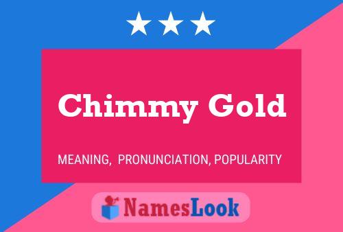 Chimmy Gold Namensposter