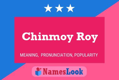 Chinmoy Roy Namensposter