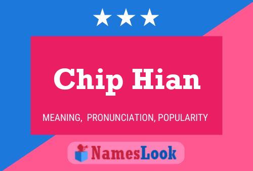 Chip Hian Namensposter