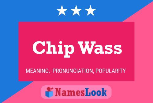 Chip Wass Namensposter