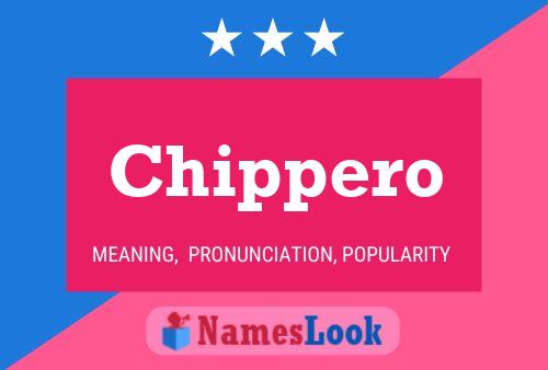 Chippero Namensposter