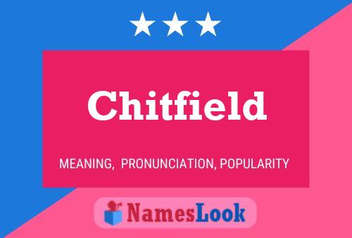 Chitfield Namensposter