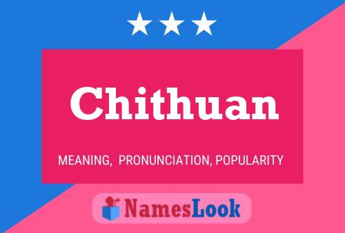 Chithuan Namensposter