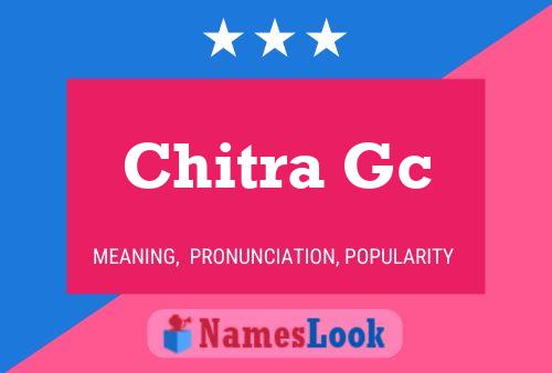 Chitra Gc Namensposter