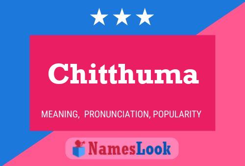 Chitthuma Namensposter