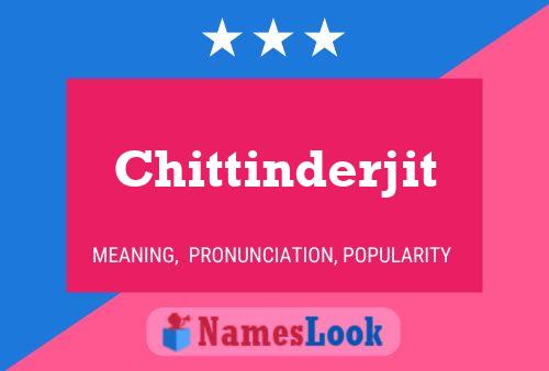 Chittinderjit Namensposter