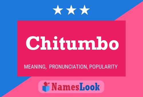 Chitumbo Namensposter