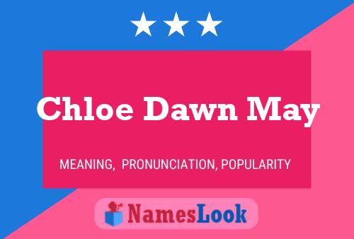 Chloe Dawn May Namensposter