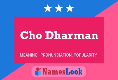 Cho Dharman Namensposter