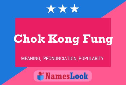 Chok Kong Fung Namensposter