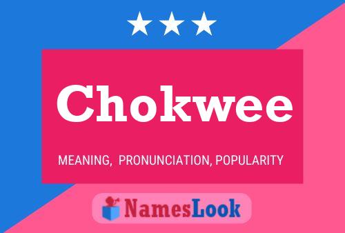 Chokwee Namensposter