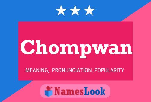 Chompwan Namensposter