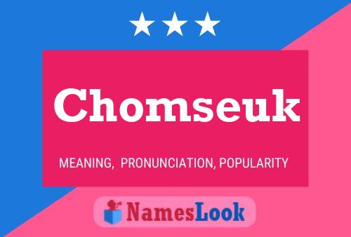 Chomseuk Namensposter