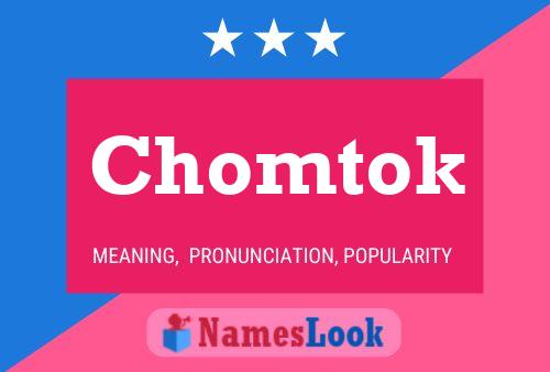 Chomtok Namensposter