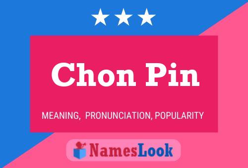 Chon Pin Namensposter