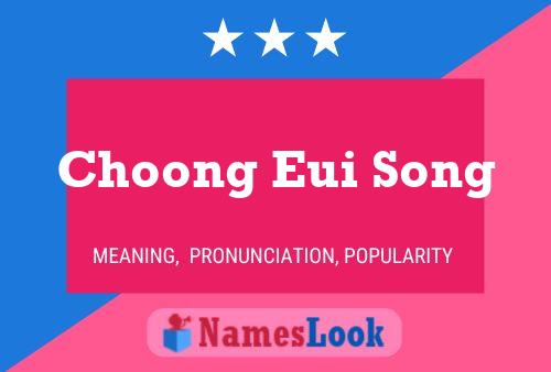 Choong Eui Song Namensposter