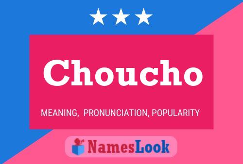 Choucho Namensposter