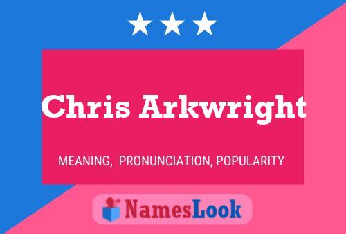 Chris Arkwright Namensposter