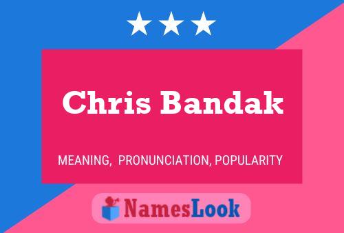 Chris Bandak Namensposter