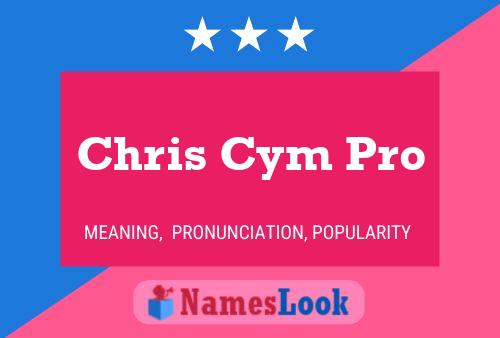 Chris Cym Pro Namensposter