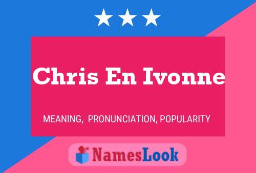 Chris En Ivonne Namensposter