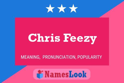 Chris Feezy Namensposter