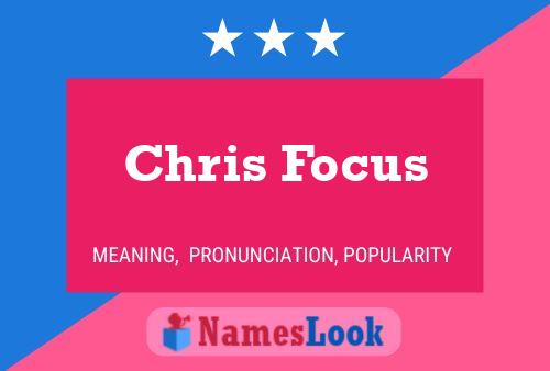 Chris Focus Namensposter