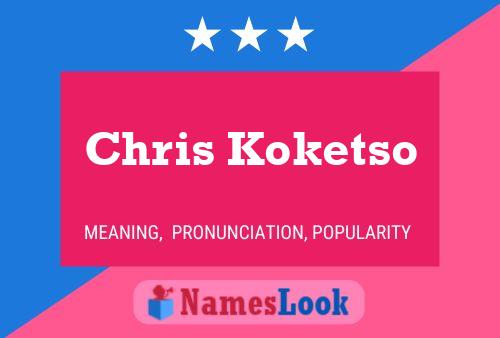 Chris Koketso Namensposter