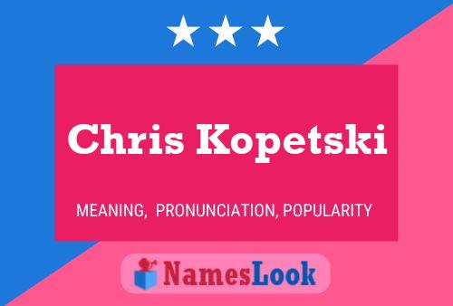 Chris Kopetski Namensposter