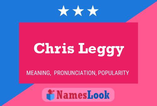 Chris Leggy Namensposter