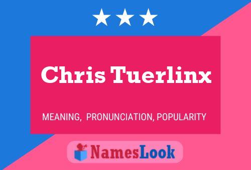 Chris Tuerlinx Namensposter