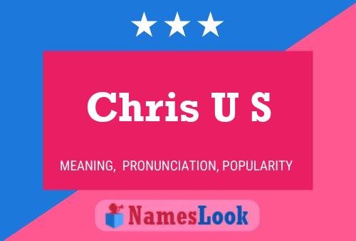 Chris U S Namensposter