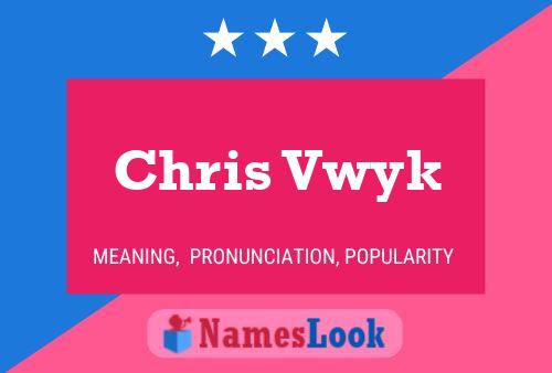 Chris Vwyk Namensposter