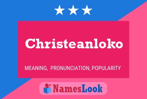 Christeanloko Namensposter